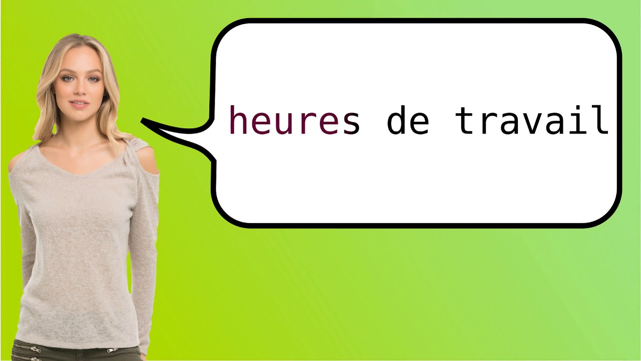 How to say 'working hours' in French? YouTube