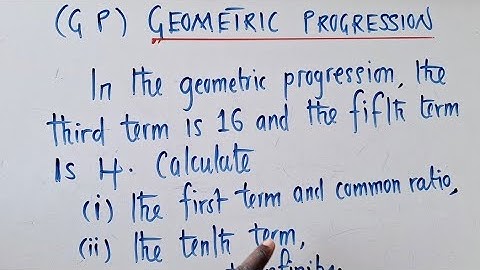 Geometric Progression Paper 2 || Given third term and fifth term. Find the first term, common ratio