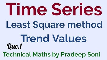 Time Series, Least Square Method, Que.1, Technical Maths by Pradeep Soni