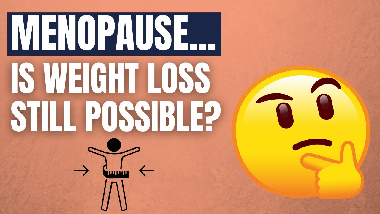 Is it possible to lose weight during menopause? | Fat Loss and ...