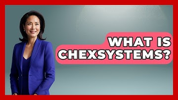 What Is ChexSystems? - Consumer Laws For You