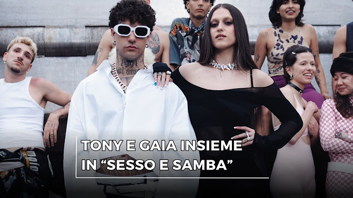 Tony Effe e Gaia INSIEME in "Sesso e Samba", il nuovo singolo