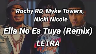 Rochy RD x Myke Towers x Nicki Nicole - Ella No Es Tuya (Remix) 🔥|| LETRA