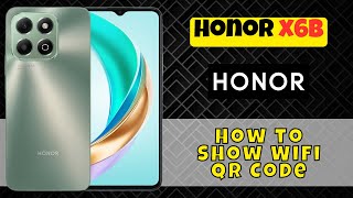 How to Show WiFi QR Code on Honor X6B | Let Others Connect Instantly