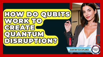 How Do Qubits Work To Create Quantum Disruption? - Quantum Tech Explained