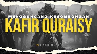 Menggoncang Kesombongan Kafir Quraisy - Kisah Muslim Yufid TV