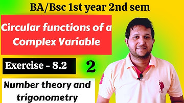 1st year number theory and trigonometry | Ex 8.2 | Circular functions of a complex variable