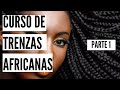 CURSO GRATIS DE TRENZAS AFRICANAS | TÉCNICAS PARA REALIZAR CORRECTAMENTE LAS TRENZAS (parte #1)
