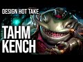 Tahm Kench Is Problematic But I Love Him Design Hot Take Shorts Tahm Kench Is Problematic But I Love Him Design Hot Take Shorts