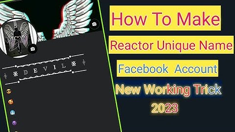 How To Make Reactor Unique Name Facebook Account 2023 || Unique Invalid Name Facebook Account 2023
