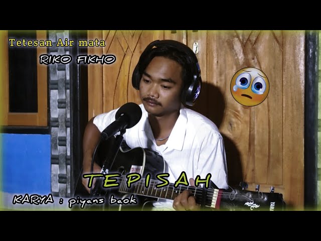 Tetesan Air mata Riko Fikho🥺Di lagu Sasak TEPISAH ( karya piyans baok u0026 bg. soul ) class=