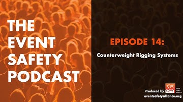 EVENT SAFETY PODCAST EPISODE 14: Counterweight Rigging Systems