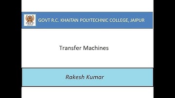 Transfer Machines II Rakesh Kumar II ME 306 II GPC JAIPUR