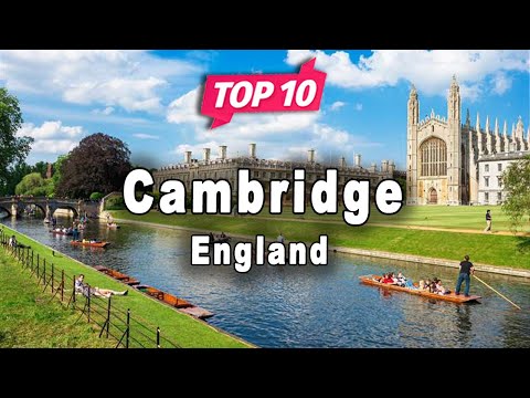 Top 10 Places To Visit In Cambridge | England - English