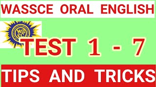 How to answer wassce 2023 oral English Test 1 to 7: Tips and Tricks