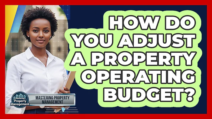 How Do You Adjust a Property Operating Budget?
