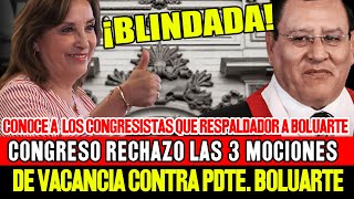 ¡BLINDADA! CONGRESO RECHAZO LAS 3 MOCIONES DE VACANCIA CONTRA DINA BOLUARTE