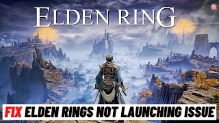 how to fix elden rings not launching issue