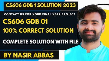 CS606 GDB 1 2023 100% Correct Solution BY VUBWN | CS606 GDB 1 Solution BY NASIR ABBAS | #CS606_GDB