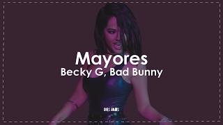 Becky G, Bad Bunny - Mayores (Letra / Lyrics)