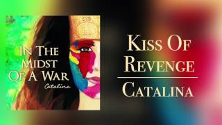 Catalina - Kiss Of Revenge (Official Audio) 