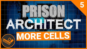 Prison Architect | MORE CELLS (Prison 9) - Part 5