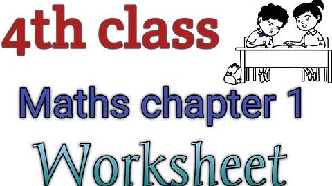 Maths 4th class maths // chapter 1 //large numbers worksheet // All compititive exams //