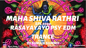 MAHA SHIVA RATHRI SPL RASAYAYO  PSY  EDM TRANCE 2020 || REMIX   || DJ SUMAN SUMMY