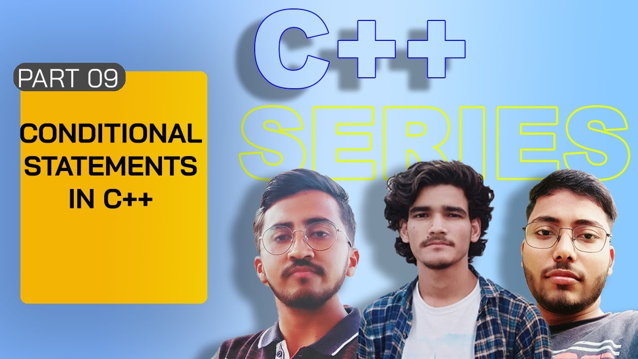 9 || Conditionals statements in C++ || C++ course - YouTube