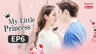 INDO SUB【My Little Princess】EP6  Zhang Yu Xi, Mike | SojaTV Bahasa