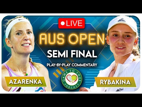 AZARENKA vs RYBAKINA | Australian Open 2023 Semi Final | LIVE Tennis Play-by-Play Stream