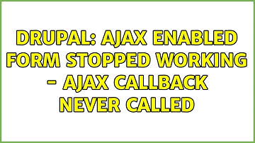 Drupal: Ajax enabled form stopped working - Ajax callback never called