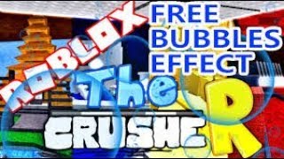 Code How To Get Free Bubbles Effect In The Crusher Roblox Youtube - new bubbles effect code roblox the crusher