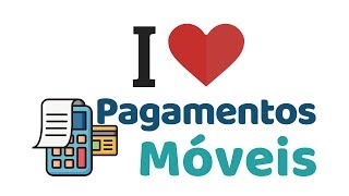 I Love Pagamentos Móveis