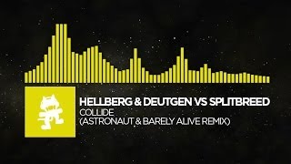 [Electro] - Hellberg & Deutgen vs Splitbreed - Collide (Astronaut & Barely Alive Remix)