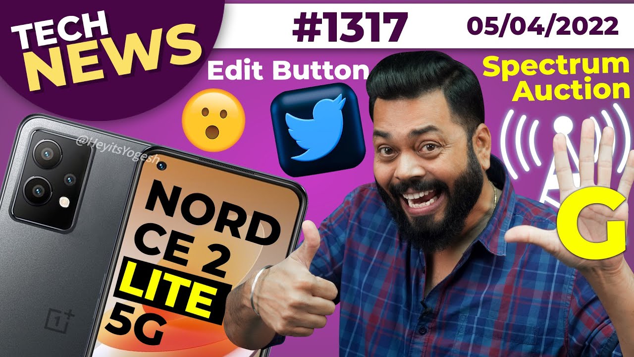 OnePlus Nord CE 2 Lite First Look, 5G Auction Good News,Narzo 50A Prime,Twitter Edit Button-#TTN1317