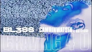 BL3SS & CamrinWatsin - Craving 4 U (feat. bbyclose) [ Audio]