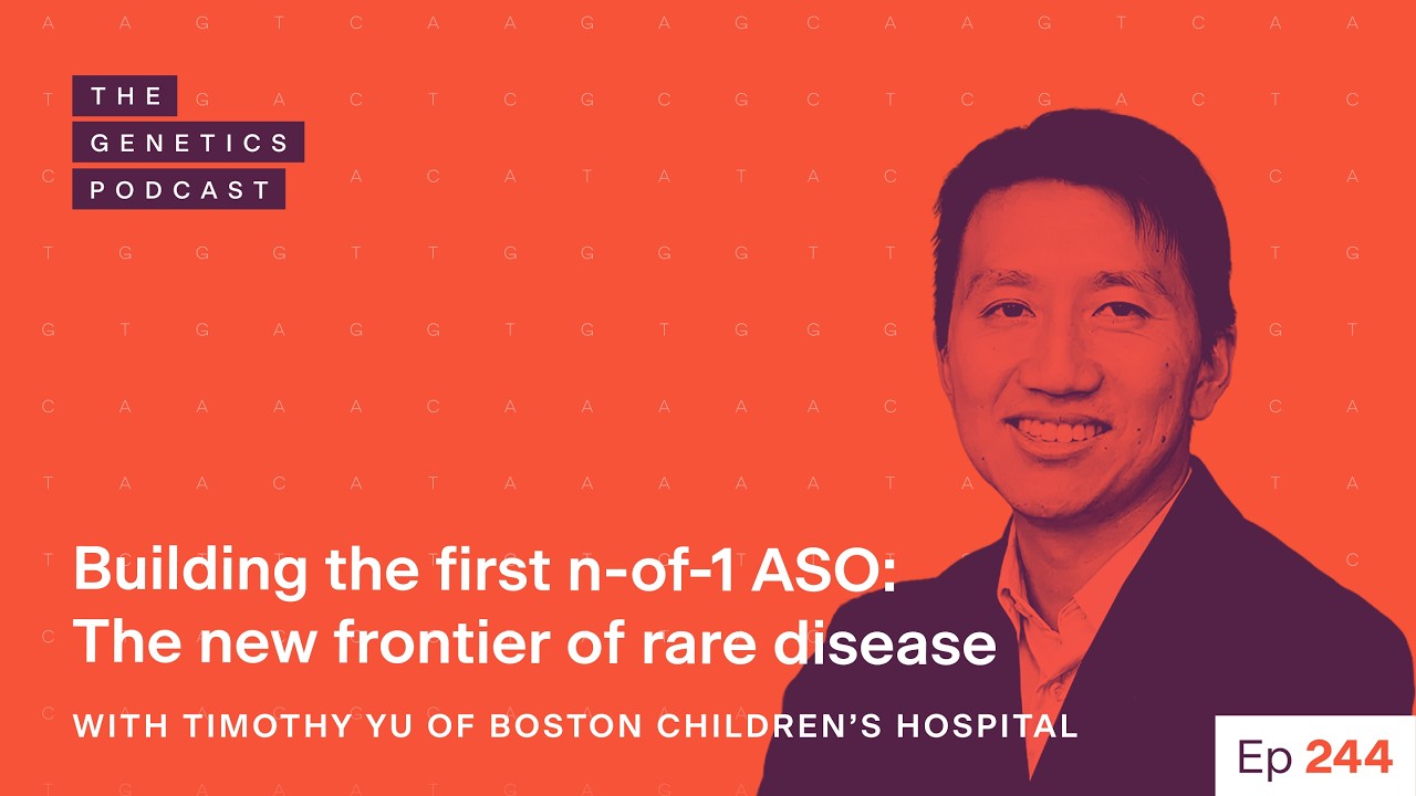 EP 244: Building the first n-of-1 ASO with Timothy Yu of Boston Children’s Hospital