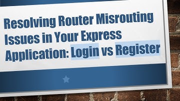 Resolving Router Misrouting Issues in Your Express Application: Login vs Register