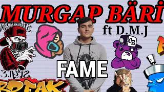 Fame ft D.m.j - Murgap bäri