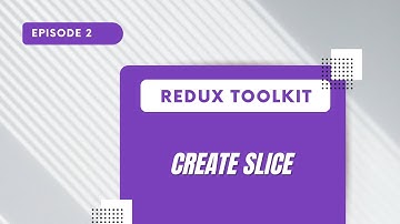 Redux Toolkit - Create Slice