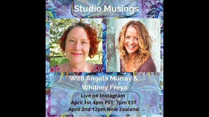 Studio Musings with Angela Murray and Whitney Freya
