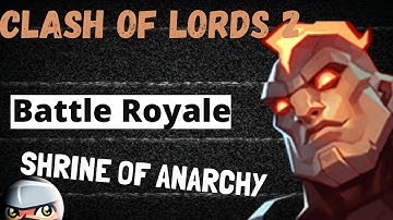 Clash of Lords 2 - Battle Royale - Shrine of Anarchy