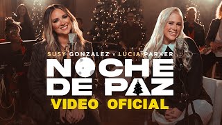 Susy Gonzalez y Lucia Parker | Noche De Paz | Video Oficial chords