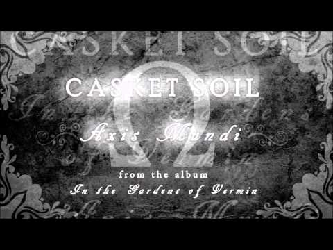 CASKET SOIL - AXIS MUNDI (NEW SINGLE 2015)