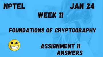 Foundations of Cryptography | Assignment 11 | NPTEL 2024