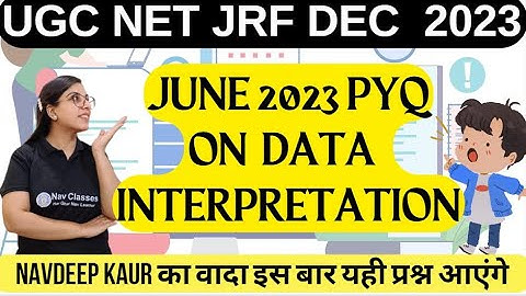 NTA NET JRF Dec 2023 | Paper 1 June 2023 PYQ- Data  Interpretation | यही प्रश्न आएंगे | Navdeep Kaur
