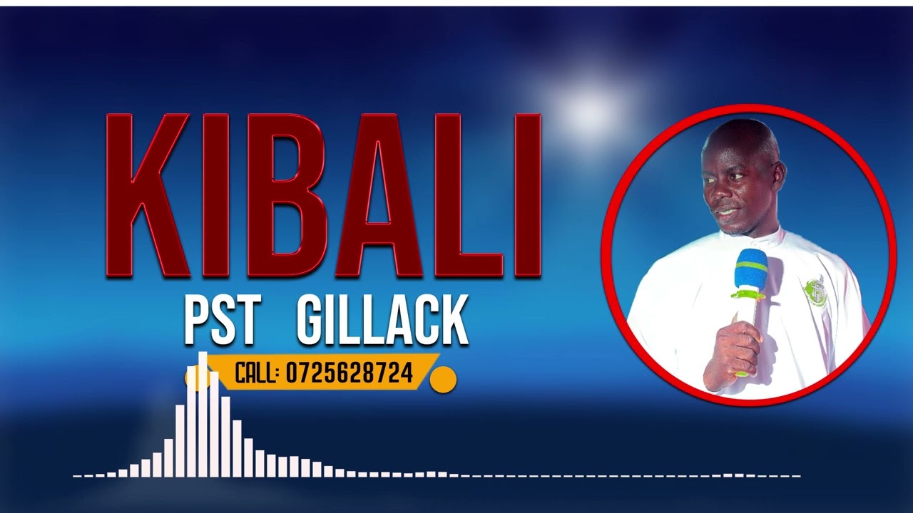 KIBALI    PASTOR GILLACKOFFICIAL AUDIO