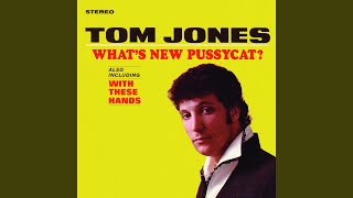 Miniatura de vídeo de "Tom Jones - What's New Pussycat?"