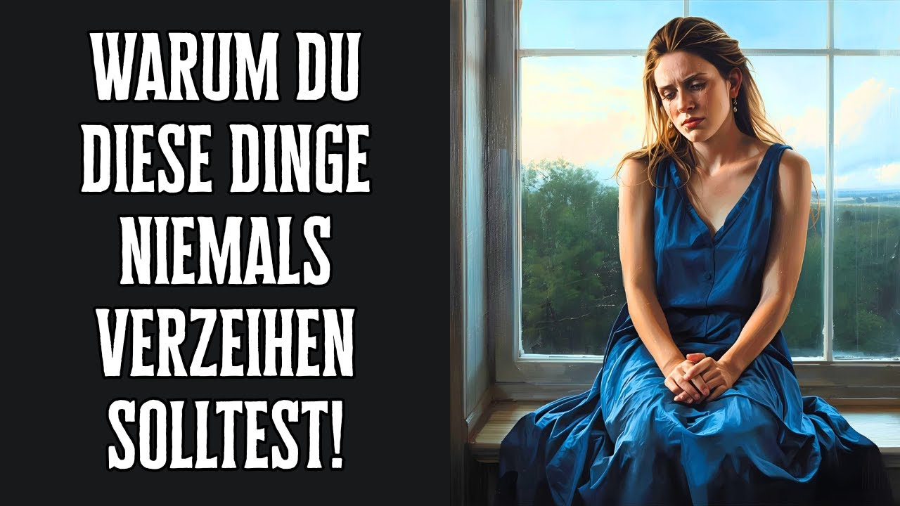 Warum du diese Dinge niemals verzeihen solltest!